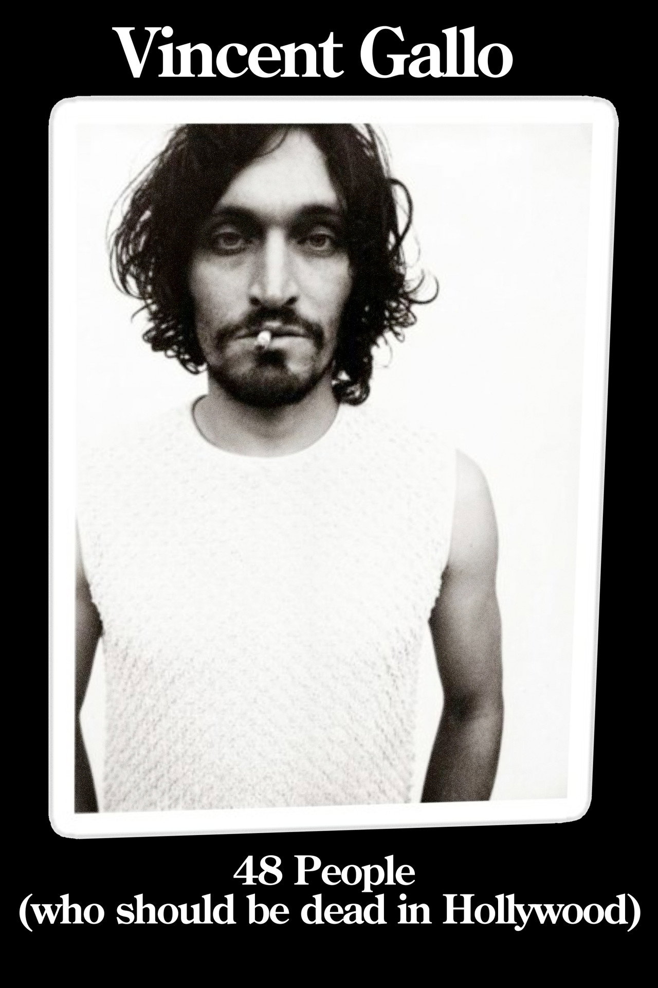 Pôster de Vincent Gallo: 48 People Who Should be Dead In Hollywood