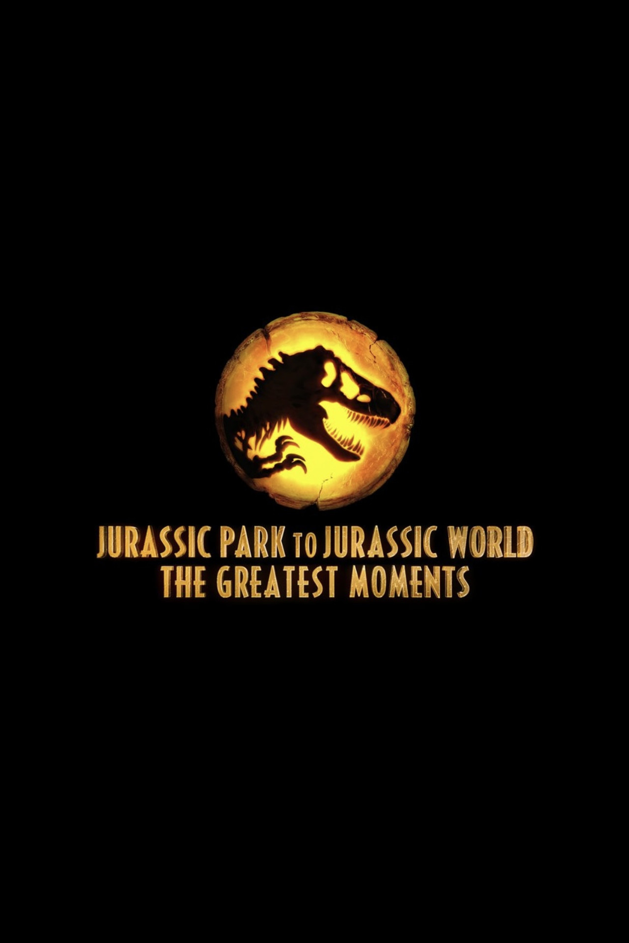 Pôster de Jurassic Greatest Moments: Jurassic Park to Jurassic World