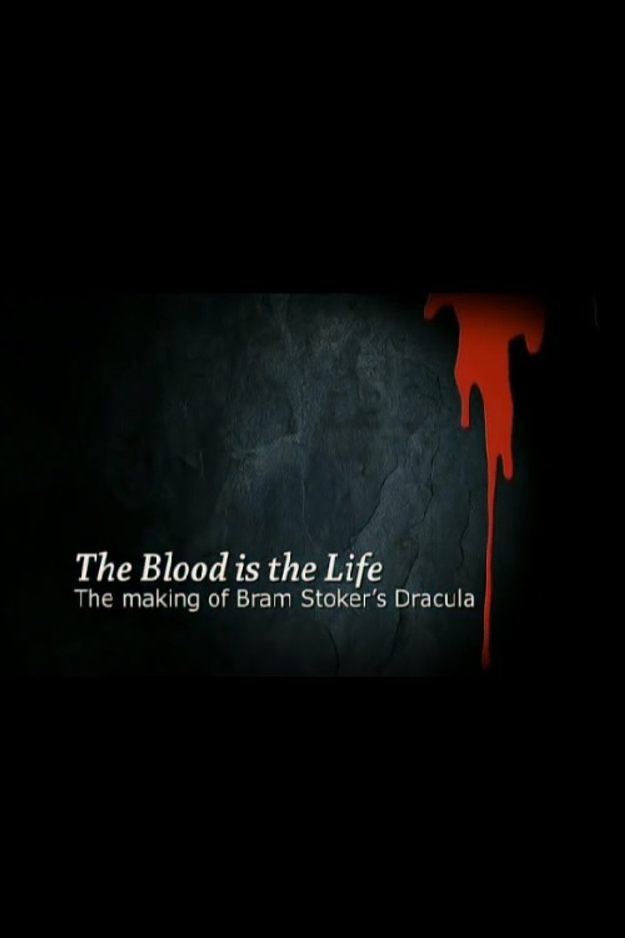 Pôster de The Blood Is the Life: The Making of 'Bram Stoker's Dracula'