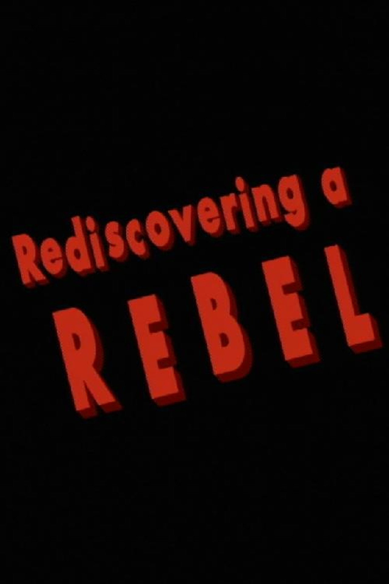 Pôster de Rediscovering a Rebel
