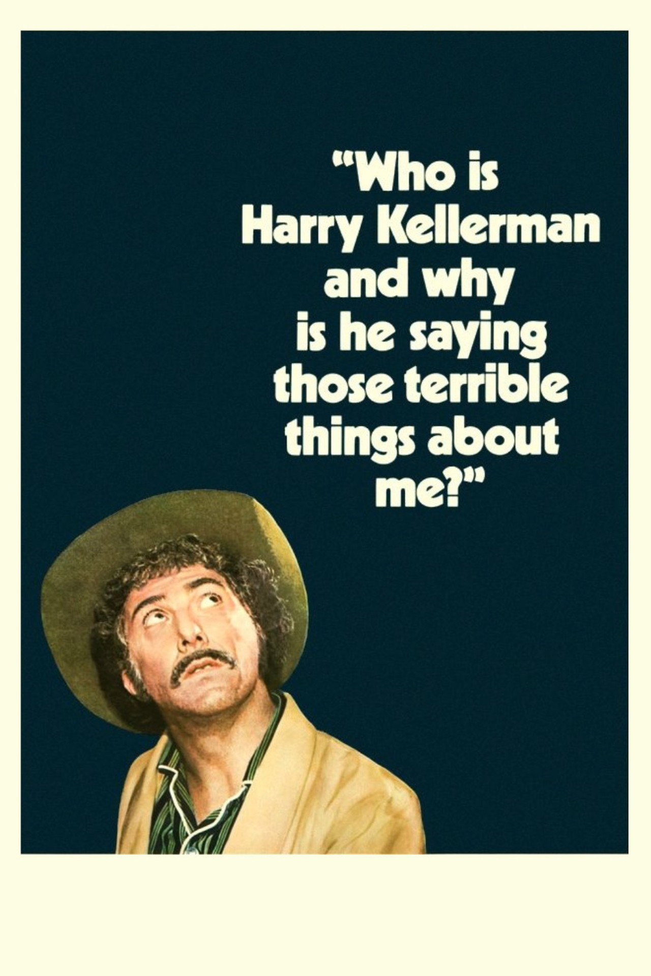 Pôster de Who Is Harry Kellerman and Why Is He Saying Those Terrible Things About Me?