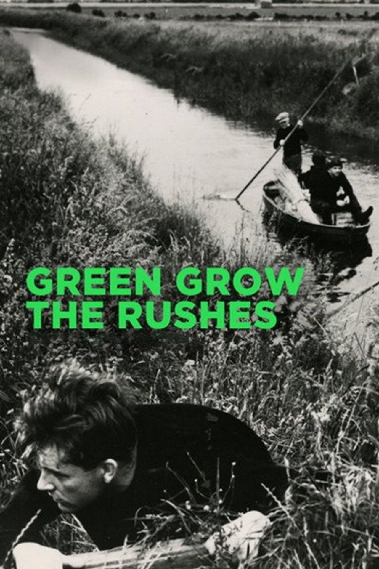 Pôster de Green Grow the Rushes