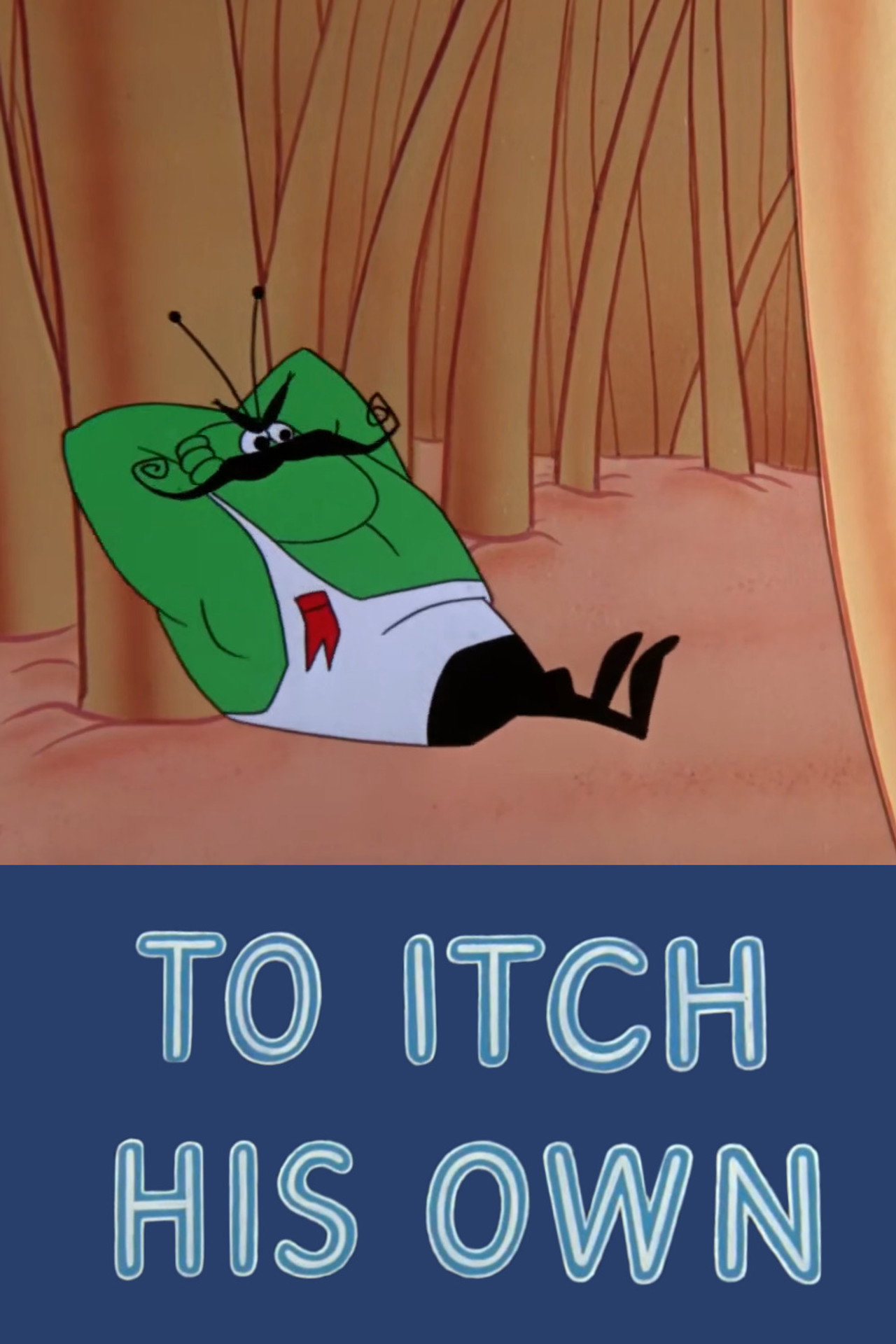 Pôster de To Itch His Own