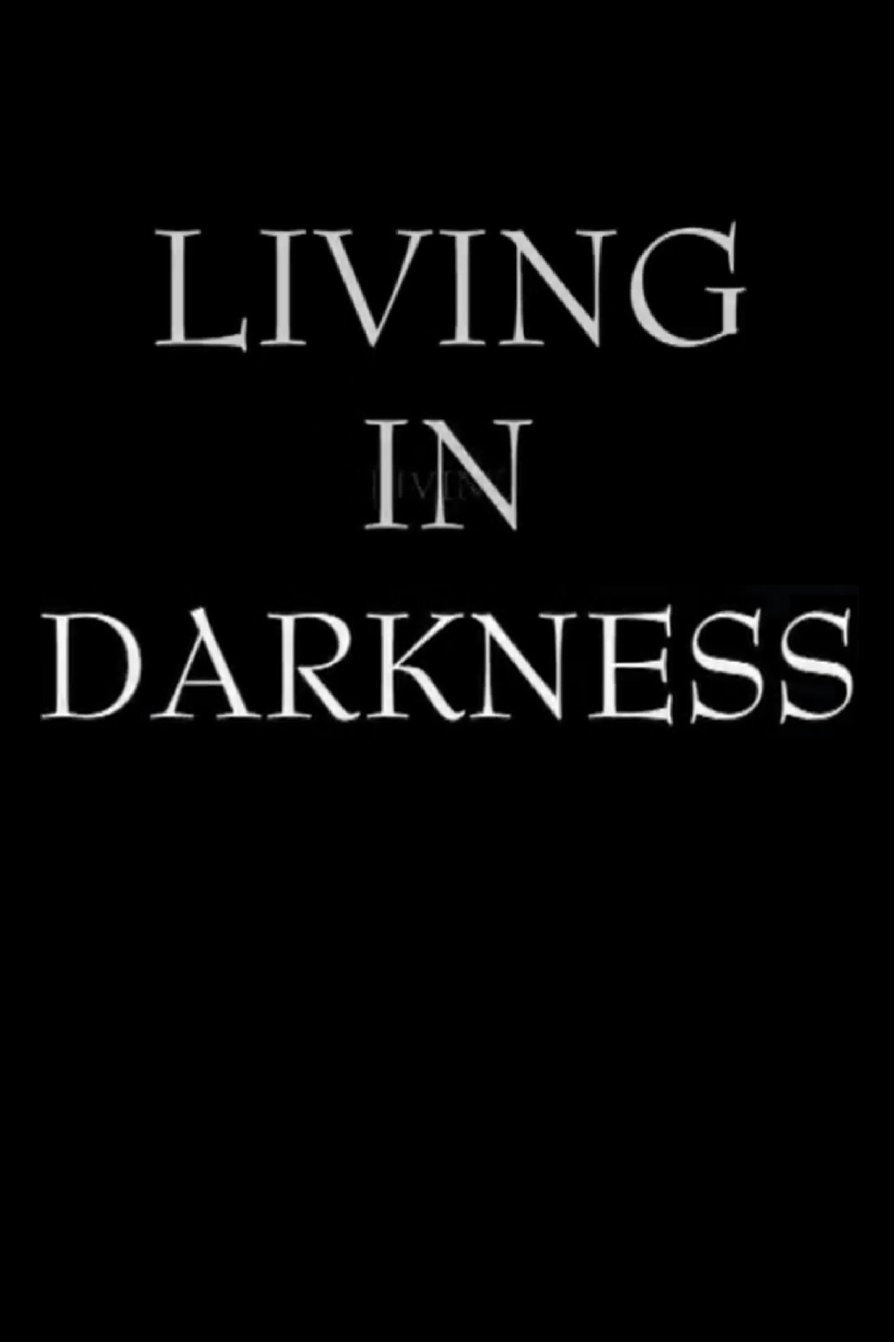 Pôster de Living in Darkness