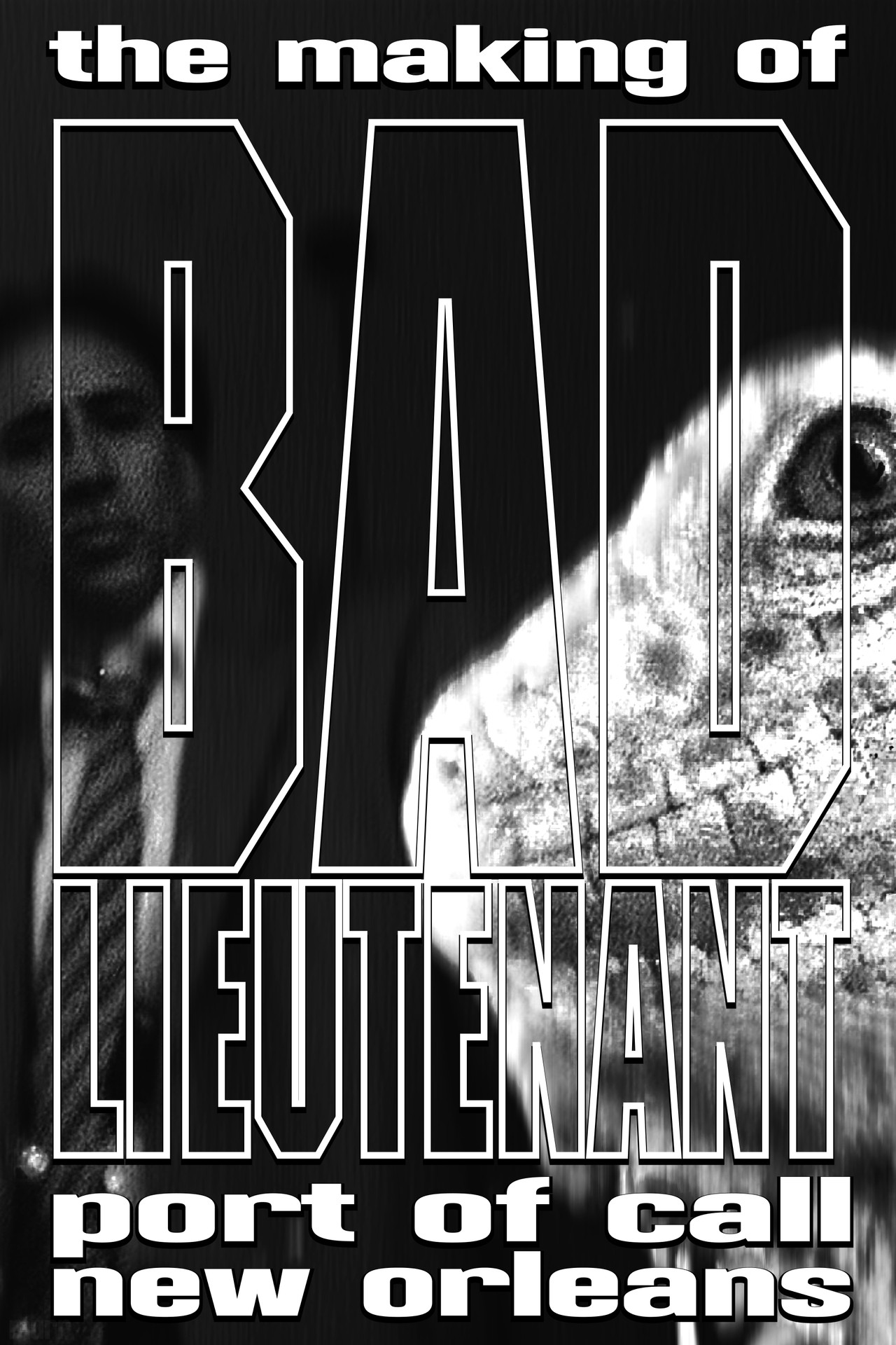 Pôster de The Making of Bad Lieutenant: Port of Call New Orleans