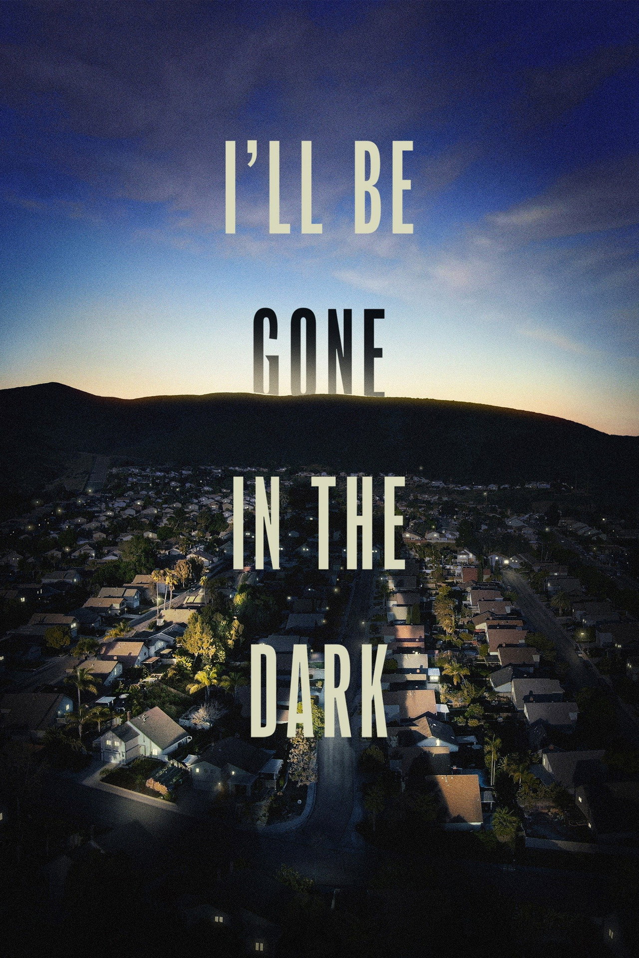 Pôster de I'll Be Gone in the Dark