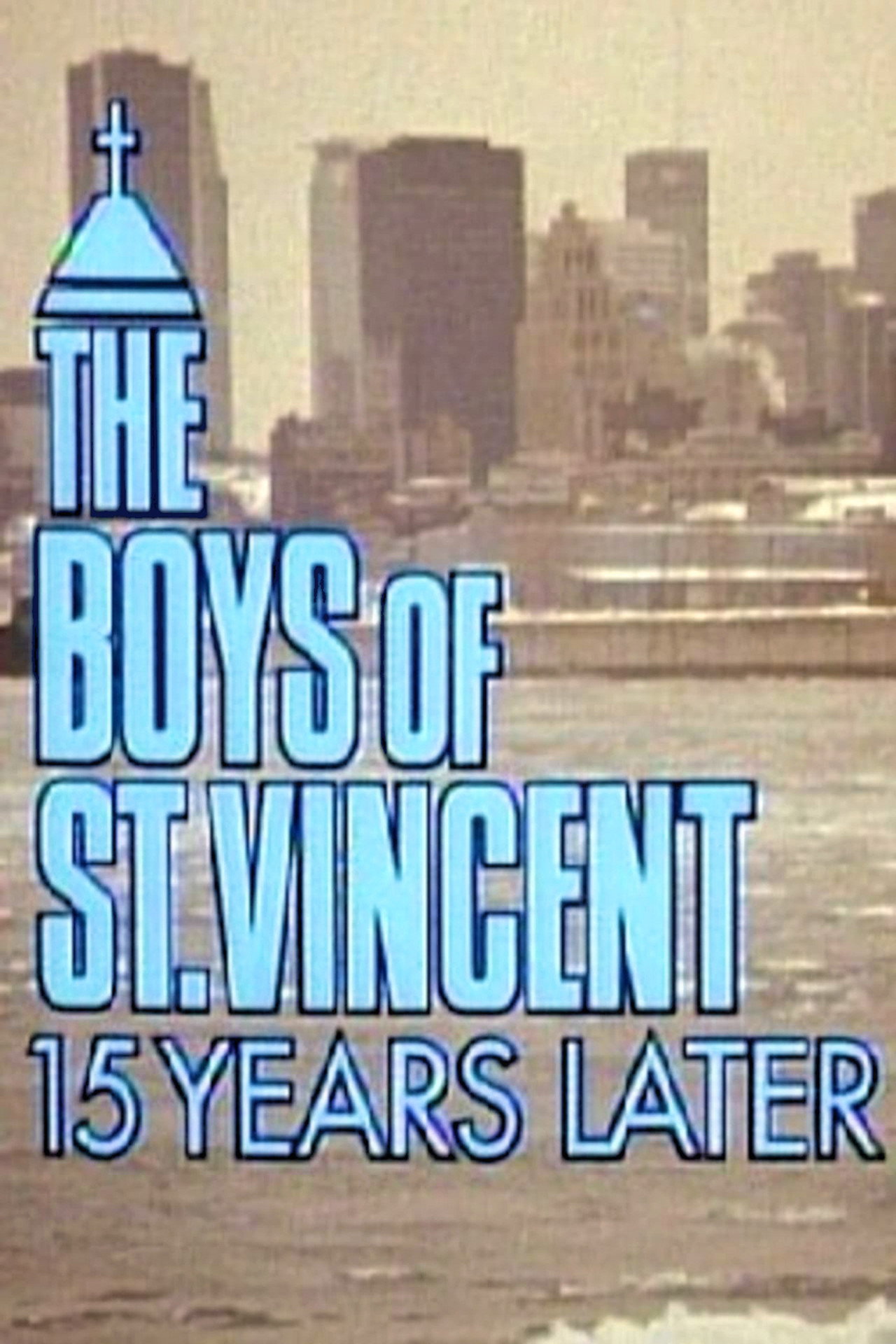 Pôster de The Boys of St. Vincent: 15 Years Later