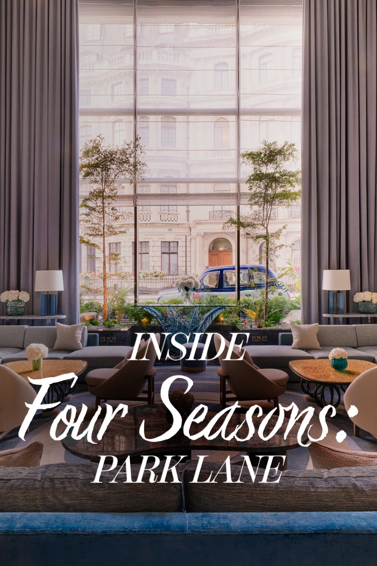 Pôster de Inside the Four Seasons: Park Lane