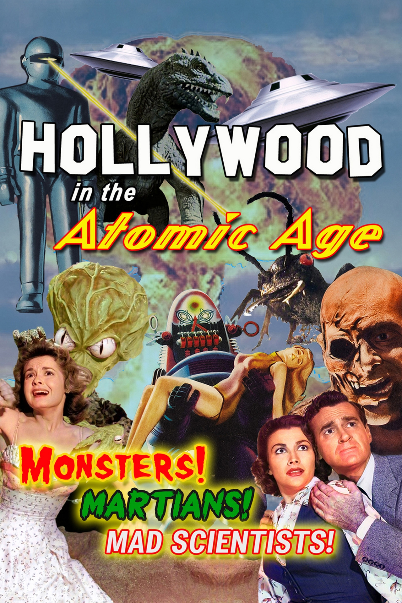 Pôster de Hollywood in the Atomic Age: Monsters! Martians! Mad Scientists!