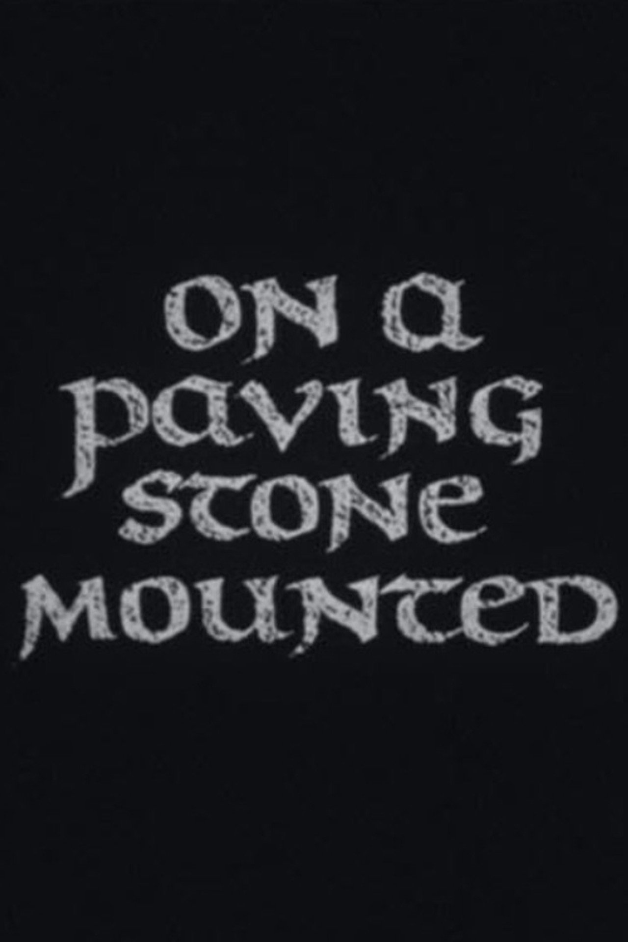 Pôster de On a Paving Stone Mounted