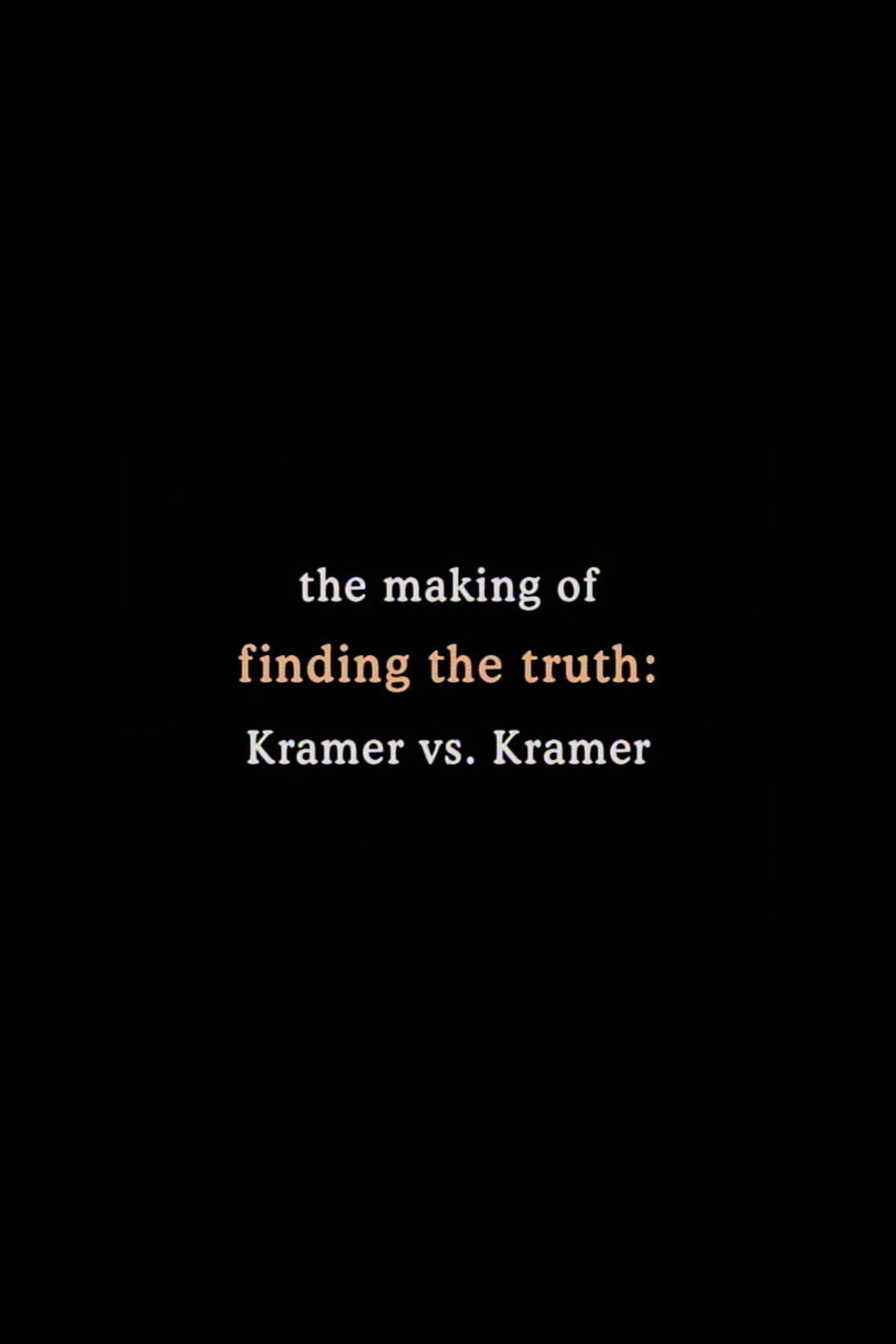 Pôster de Finding the Truth: The Making of 'Kramer vs. Kramer'