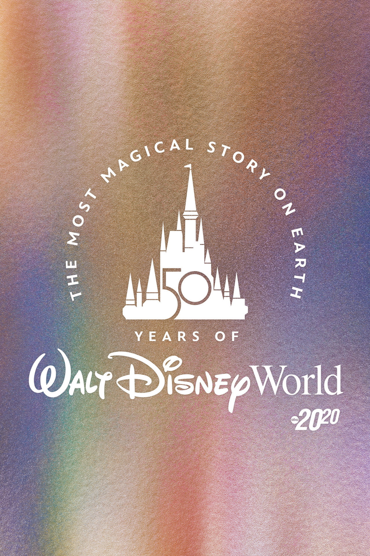 Pôster de The Most Magical Story on Earth: 50 Years of Walt Disney World