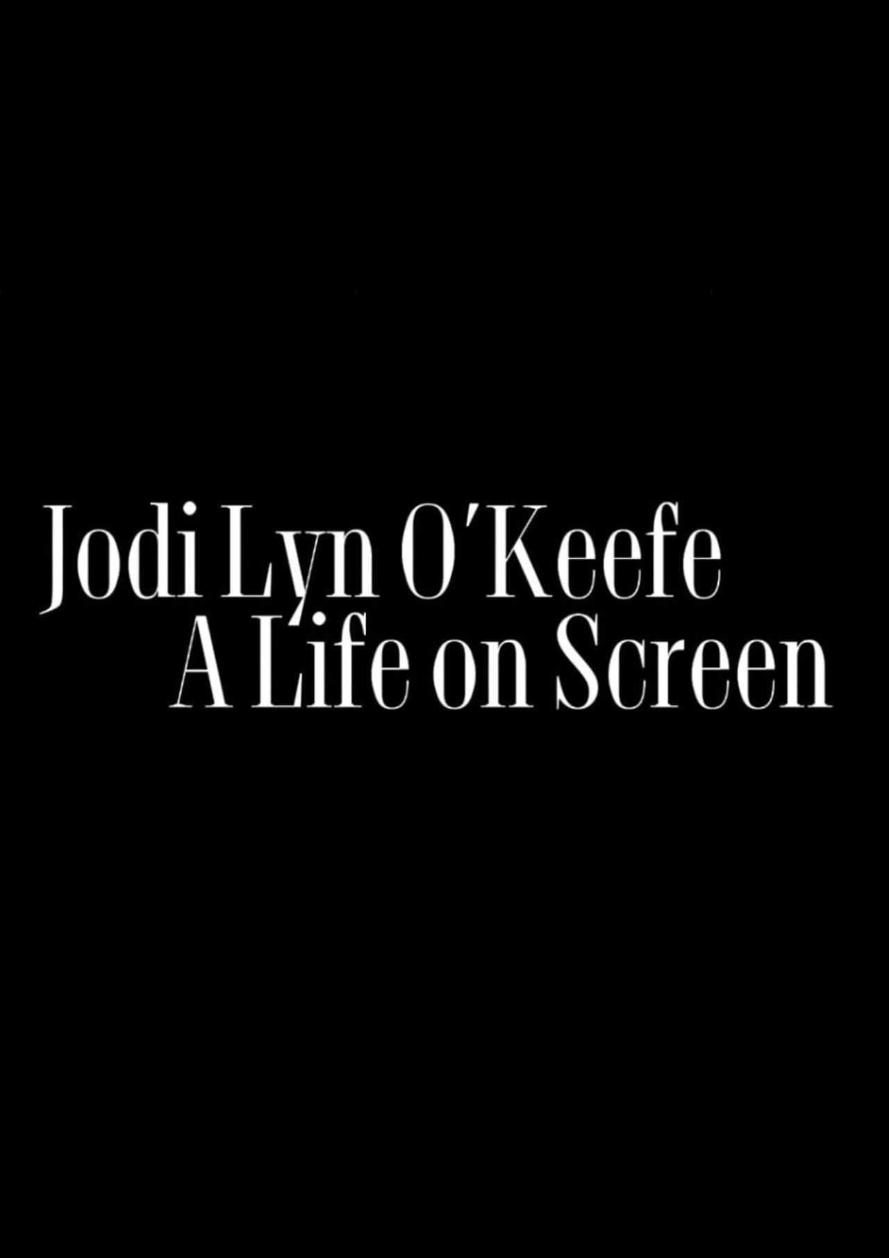 Pôster de Jodi Lyn O'Keefe: A Life on Screen