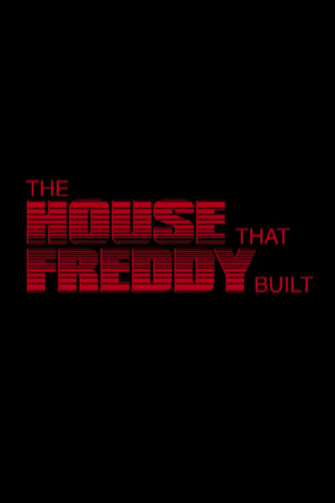 Pôster de The House That Freddy Built