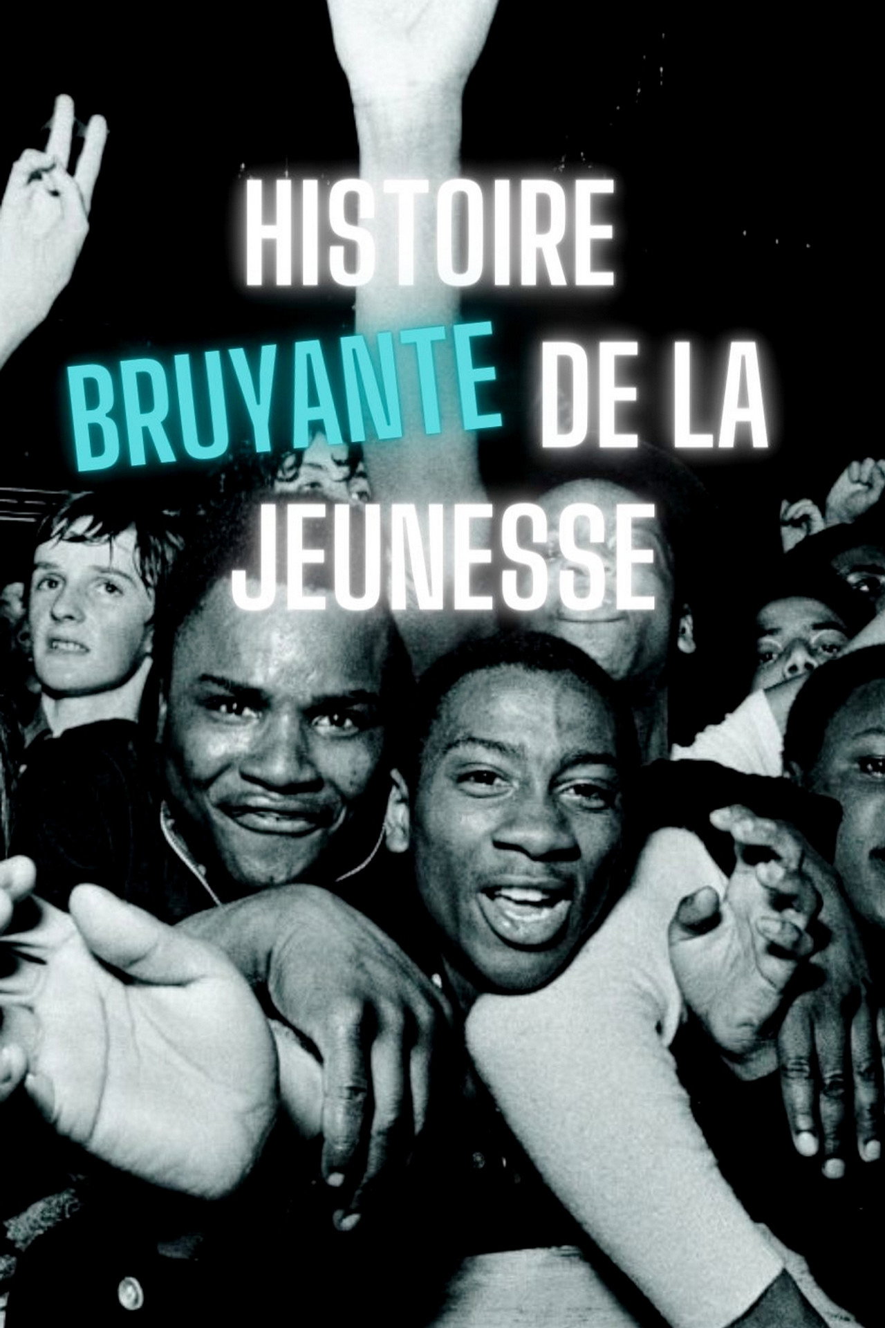 Pôster de Histoire bruyante de la jeunesse (1949-2020)