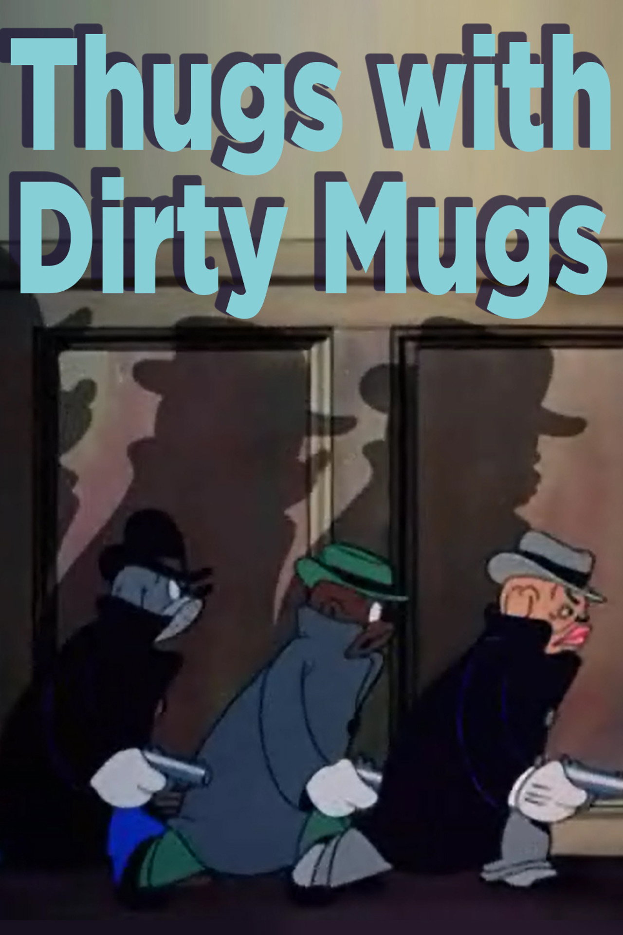 Pôster de Thugs with Dirty Mugs