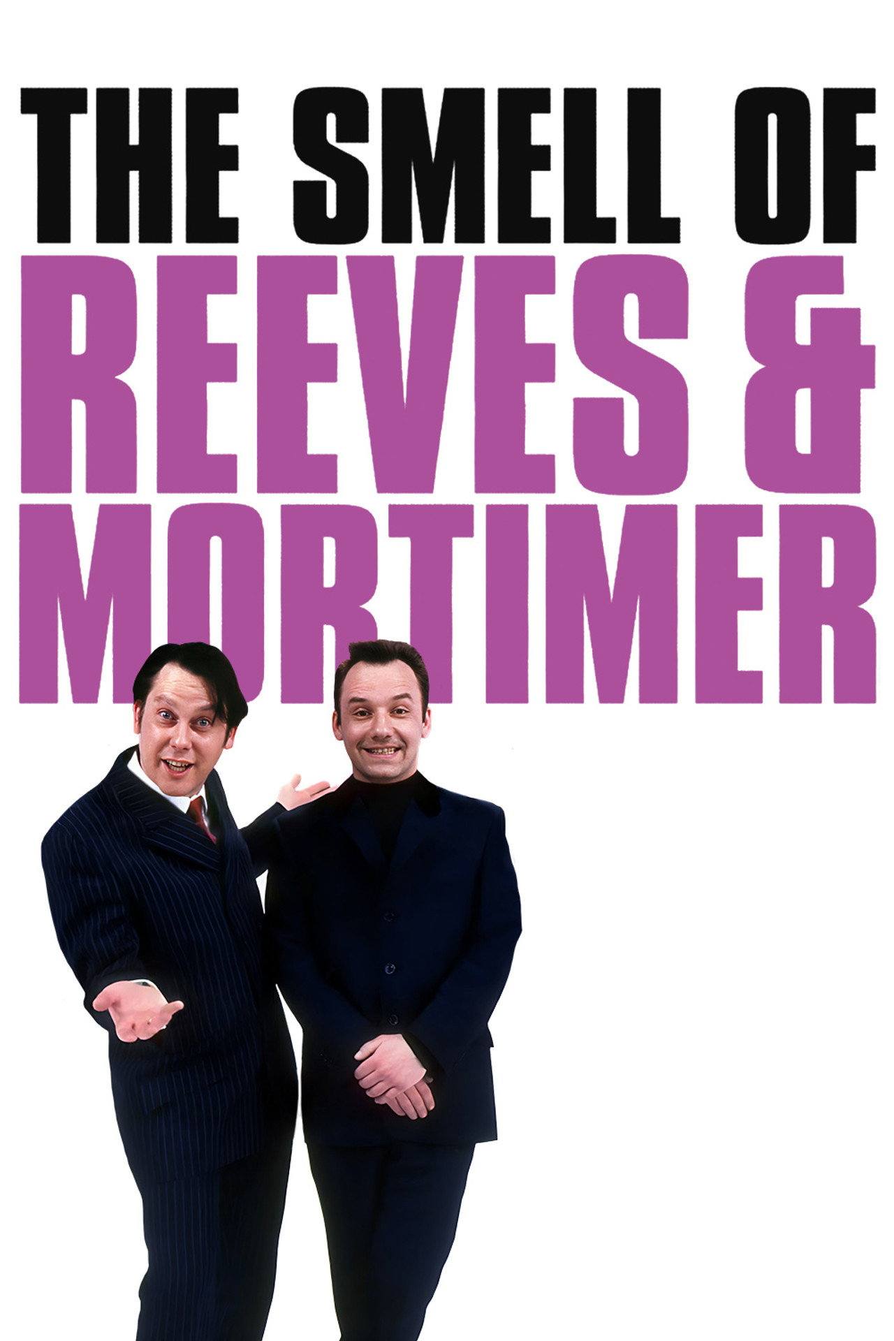 Pôster de The Smell of Reeves and Mortimer