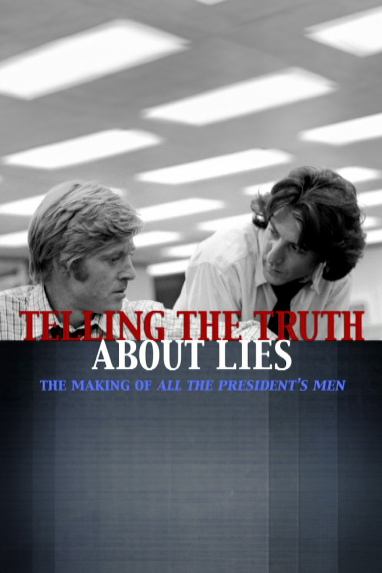 Pôster de Telling the Truth About Lies: The Making of  "All the President's Men"